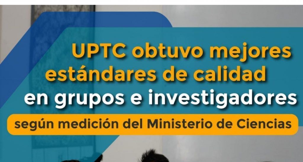 UPTC obtuvo mejores estándares de calidad en grupos e investigadores, según medición del Ministerio de Ciencias