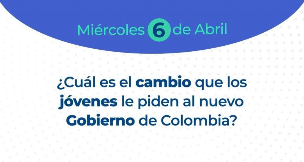 ¿Cuál es el cambio que los jóvenes le piden al nuevo Gobierno de Colombia?