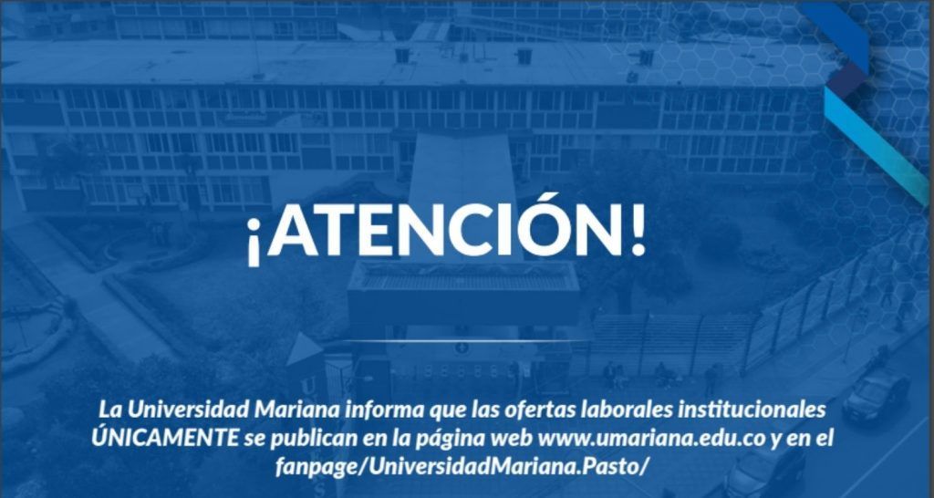 La Universidad Mariana informa que las ofertas laborales institucionales únicamente se publican en la página web