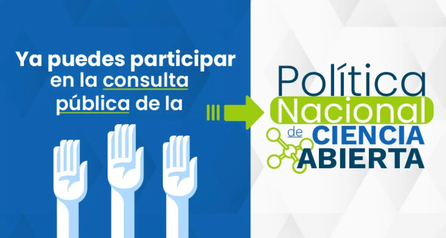 Consulta pública Política Nacional de Ciencia Abierta