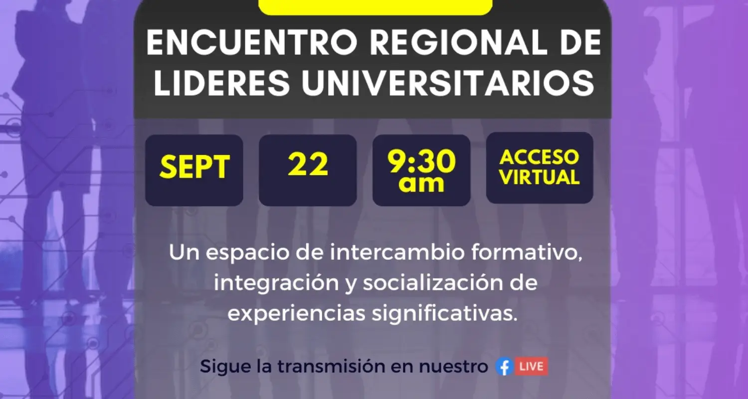 IV ENCUENTRO REGIONAL DE LÍDERES UNIVERSITARIOS